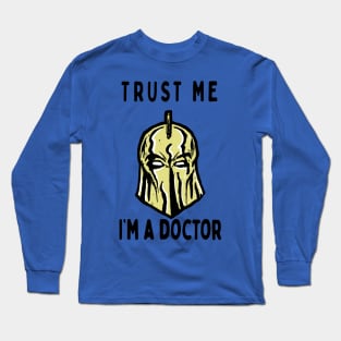 Trust me, I'm a doctor; Fate Long Sleeve T-Shirt